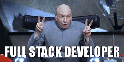 Dr. Evil doing air quotes with the caption "Full Stack Developer"